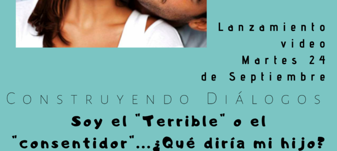 Video: ¿Soy el Terrible o el Consentidor? ¿Qué diría mi hijo?